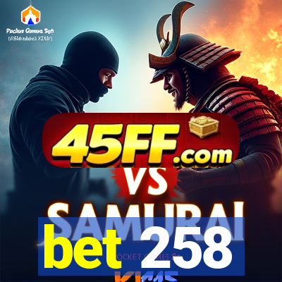 bet 258